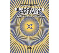 Riproduzione casuale. Sistemi d'ascolto non lineari