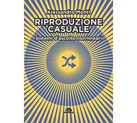Riproduzione casuale. Sistemi d'ascolto non lineari