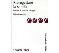 Riprogettare la sanità. Modelli di analisi e sviluppo