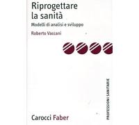 Riprogettare la sanità. Modelli di analisi e sviluppo