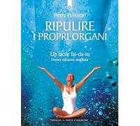 Ripulire i propri organi. Un facile fai-da-te