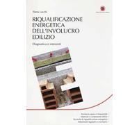 Riqualificazione energetica dell'involucro edilizio. Diagnostica e interventi