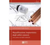 Riqualificazione impiantistica degli edifici esistenti. Linee guida per gli edifici residenziali