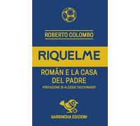 Riquelme. Román e la casa del Padre