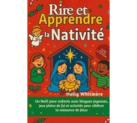 RIRE ET APPRENDRE LA NATIVITÉ 2026: Un Noël pour les enfants, rempli de blagues joyeuses, de jeux joyeux et d'activités amusantes pour célébrer la naissance de Jésus