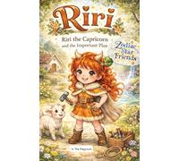 Riri the Capricorn and the Important Plan: A Zodiac Star Friends Book