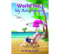 Rirish Patel World No. 1 - My Autobiography (Tascabile)