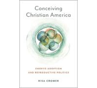 Risa Cromer Conceiving Christian America (Copertina rigida)