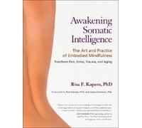 Risa F. Kaparo, Ph.D. Awakening Somatic Intelligence (Tascabile)