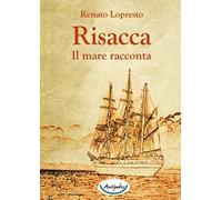 Risacca. Il mare racconta
