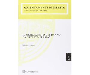 Risanamento Del Danno Da Lite Temeraria