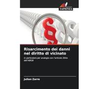 Risarcimento dei danni nel diritto di vicinato: in particolare per analogia con l'articolo 364a dell'ABGB