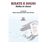 Risate e sogni. Haiku in classe. Ediz. italiana e inglese