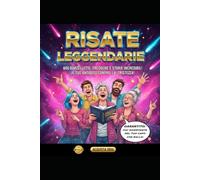 Risate Leggendarie: 600 barzellette, freddure e storie incredibili