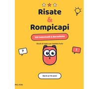 Risate & Rompicapi: 100 Indovinelli e Barzellette per Bambini dai 6 ai 10 Anni | Giochi di Logica e Attività per Imparare Divertendosi