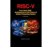 RISC-V From Early RISC Architectures to the Future of Global Computing System: From Early RISC Architectures to the Future of Global Computing System
