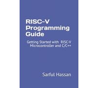 RISC-V Programming Guide: Getting Started with the RISC-V Microcontroller and C/C++
