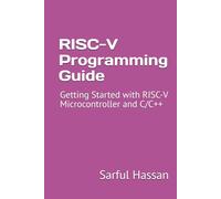 RISC-V Programming Guide: Getting Started with the RISC-V Microcontroller and C/C++