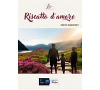 Riscatto d'amore - Costantini Marco