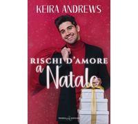 Rischi d'amore a Natale - Andrews Keira