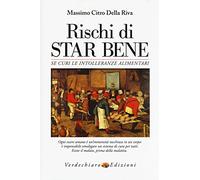 Rischi di star bene se curi le intolleranze alimentari