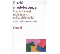 Rischi in adolescenza. Comportamenti problematici e disturbi emotivi [Paperback]