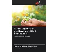 Rischi legati alla gestione dei rifiuti ospedalieri: Caso pratico in un ospedale