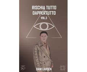 Rischia Tutto Dappertutto vol. 3