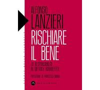 Rischiare il bene. La responsabilità in Dietrich Bonhoeffer