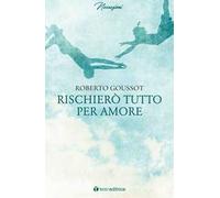 Rischierò tutto per amore