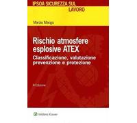 Rischio atmosfere esplosive ATEX. Classificazione, valutazione prevenzione e protezione
