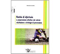 Rischio di infortunio e preparazione atletica nel calcio: valutazione e strategie di prevenzione
