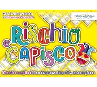 Rischio e capisco. Rischio e capisco! La comprensione del testo in gioco. Con gioco in scatola