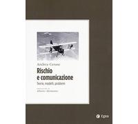 Rischio e comunicazione. Teorie, modelli, problemi
