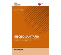 Rischio sanitario. Disegno di un modello organizzativo ai sensi della Legge n. 24/2017
