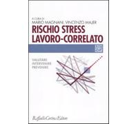 Rischio stress lavoro-correlato. Valutare, intervenire, prevenire - Magnan...