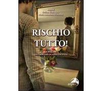 Rischio tutto! Il piacere del rischio in adolescenza