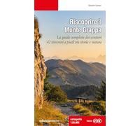 Libri Giovanni Carraro - Riscoprire Il Monte Grappa. La Guida Completa Dei Senti