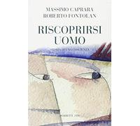 Riscoprirsi uomo. Storia di una coscienza