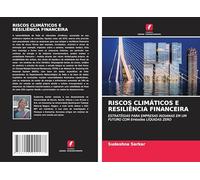 RISCOS CLIMÁTICOS E RESILIÊNCIA FINANCEIRA: ESTRATÉGIAS PARA EMPRESAS INDIANAS EM UM FUTURO COM Emissões LÍQUIDAS ZERO