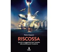 Riscossa. Spunti e suggestioni per l'assalto alla società post-moderna [Paperbac