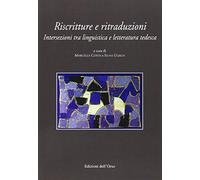 Riscritture e ritraduzioni. Intersezioni tra linguistica e letteratura tedesca. Ediz. multilingue