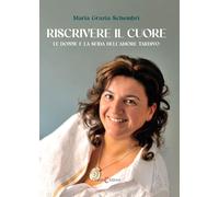 Riscrivere il cuore. Le donne e la sfida dell'amore tardivo [Paperback] [Jul 02,