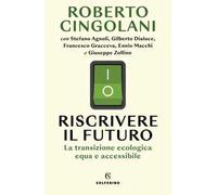 Riscrivere il futuro. La transizione ecologica equa e accessibile