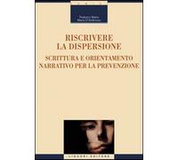Riscrivere la dispersione. Scrittura e orientamento narrativo per la prevenzione