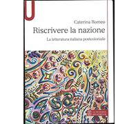 Riscrivere la nazione. La letteratura italiana postcoloniale