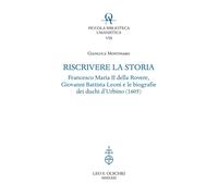 Riscrivere la storia. Francesco Maria II della Rovere, Giovanni Battista Leoni e