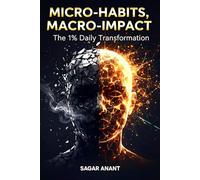 RiSE 1% DAILY: The Ultimate Guide to Tiny Habits, Compounding Growth, and Transforming Your Life in 365 Days