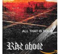 RISE ABOVE - ALL THAT IS SOLID