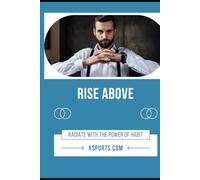 Rise Above: Radiate with the Power of Habit
